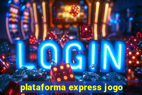 plataforma express jogo